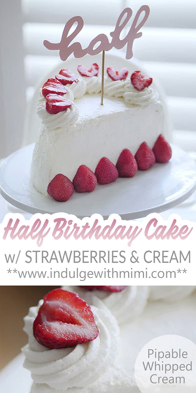 A Strawberries and Cream Half Birthday Cake for Bibi's 6-Month Birthday (Cake Topper Template) - Indulge With Mimi